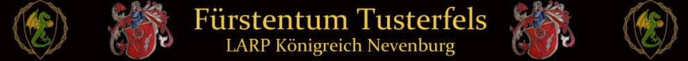 Larp Fürstentum Tusterfels im Königreich Nevenburg